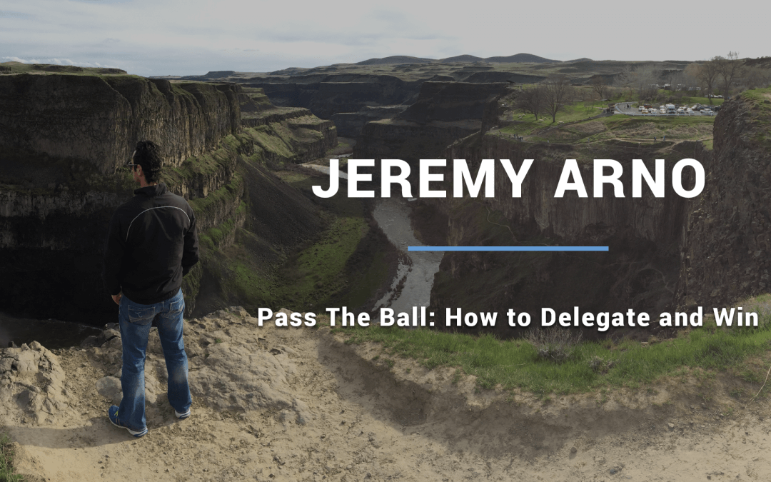 Pass The Ball: How to Delegate and Win